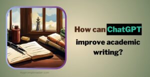 How can ChatGPT improve academic writing?
