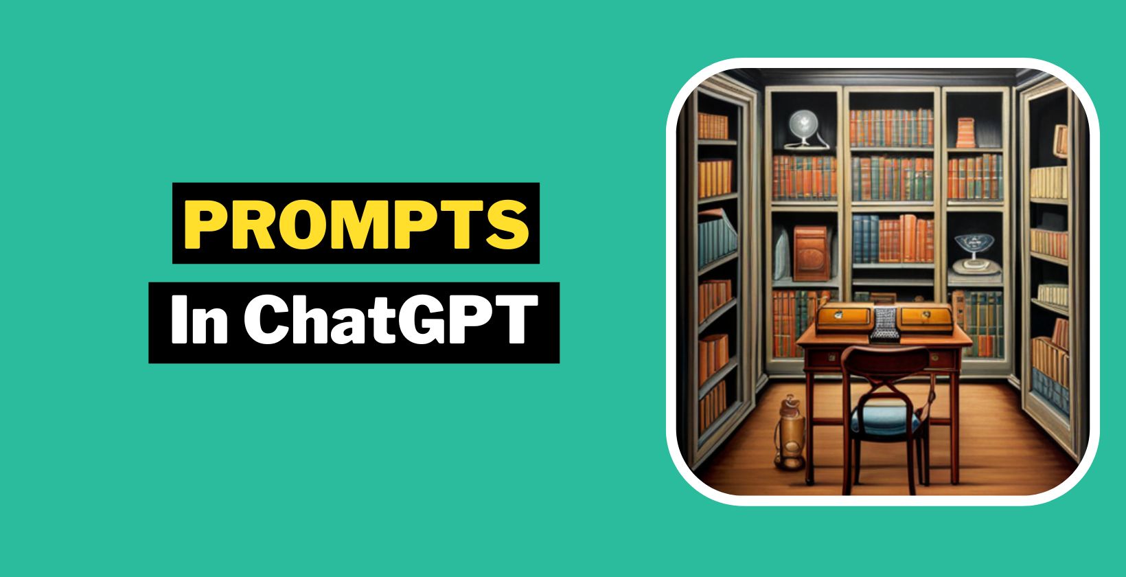 What are Prompts in ChatGPT